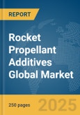 Rocket Propellant Additives Global Market Report 2025- Product Image
