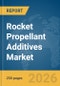 Rocket Propellant Additives Market Report 2026 - Product Thumbnail Image