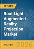Roof Light Augmented Reality Projection Market Report 2026- Product Image