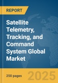 Satellite Telemetry, Tracking, and Command (TT&C) System Global Market Report 2025- Product Image