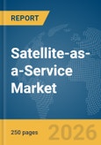 Satellite-as-a-Service (SataaS) Market Report 2026- Product Image
