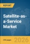 Satellite-as-a-Service (SataaS) Market Report 2026 - Product Thumbnail Image