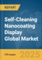 Self-Cleaning Nanocoating Display Global Market Report 2025 - Product Thumbnail Image