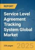Service Level Agreement Tracking System Global Market Report 2025- Product Image