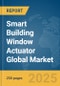 Smart Building Window Actuator Global Market Report 2025 - Product Thumbnail Image
