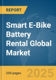Smart E-Bike Battery Rental Global Market Report 2025- Product Image