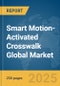 Smart Motion-Activated Crosswalk Global Market Report 2025 - Product Thumbnail Image