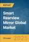 Smart Rearview Mirror Global Market Report 2025 - Product Image