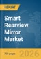 Smart Rearview Mirror Market Report 2026 - Product Image