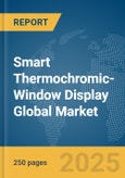 Smart Thermochromic-Window Display Global Market Report 2025- Product Image
