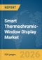 Smart Thermochromic-Window Display Market Report 2026 - Product Thumbnail Image
