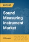 Sound Measuring Instrument Market Report 2026 - Product Image