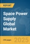 Space Power Supply Global Market Report 2025 - Product Thumbnail Image