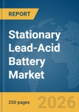 Stationary Lead-Acid Battery Market Report 2026- Product Image