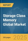 Storage Class Memory Global Market Report 2025- Product Image
