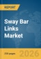 Sway Bar Links Market Report 2026 - Product Thumbnail Image