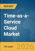 Time-as-a-Service (TaaS) Cloud Market Report 2026- Product Image