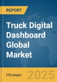 Truck Digital Dashboard Global Market Report 2025- Product Image