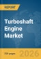 Turboshaft Engine Market Report 2026 - Product Thumbnail Image