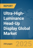Ultra-High-Luminance Head-Up Display (HUD) Global Market Report 2025- Product Image