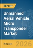 Unmanned Aerial Vehicle (UAV) Micro Transponder Market Report 2026- Product Image