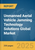 Unmanned Aerial Vehicle(UAV) Jamming Technology Solutions Global Market Report 2025- Product Image