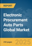 Electronic Procurement (e-Procurement) Auto Parts Global Market Report 2025- Product Image