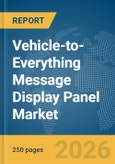 Vehicle-to-Everything (V2X) Message Display Panel Market Report 2026- Product Image