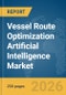 Vessel Route Optimization Artificial Intelligence (AI) Market Report 2026 - Product Thumbnail Image