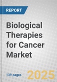 Biological Therapies for Cancer: Technologies and Global Markets- Product Image