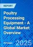 Poultry Processing Equipment - A Global Market Overview- Product Image
