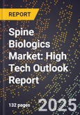 2025 Global Forecast for Spine Biologics Market (2026-2031): High Tech Outlook Report- Product Image