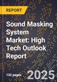 2025 Global Forecast for Sound Masking System Market (2026-2031): High Tech Outlook Report- Product Image