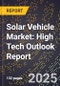 2025 Global Forecast for Solar Vehicle Market (2026-2031): High Tech Outlook Report - Product Thumbnail Image