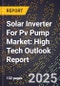 2025 Global Forecast for Solar Inverter For Pv Pump Market (2026-2031): High Tech Outlook Report - Product Image