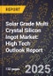 2025 Global Forecast for Solar Grade Multi Crystal Silicon Ingot Market (2026-2031): High Tech Outlook Report - Product Image