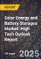 2025 Global Forecast for Solar Energy and Battery Storages Market (2026-2031): High Tech Outlook Report - Product Image