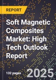 2025 Global Forecast for Soft Magnetic Composites (Smcs) Market (2026-2031): High Tech Outlook Report- Product Image