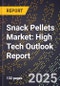 2025 Global Forecast for Snack Pellets Market (2026-2031): High Tech Outlook Report - Product Image