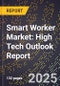 2025 Global Forecast for Smart Worker Market (2026-2031): High Tech Outlook Report - Product Image