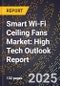 2025 Global Forecast for Smart Wi-Fi Ceiling Fans Market (2026-2031): High Tech Outlook Report - Product Image