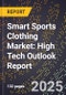2025 Global Forecast for Smart Sports Clothing Market (2026-2031): High Tech Outlook Report - Product Image