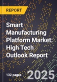 2025 Global Forecast for Smart Manufacturing Platform Market (2026-2031): High Tech Outlook Report- Product Image