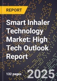 2025 Global Forecast for Smart Inhaler Technology Market (2026-2031): High Tech Outlook Report- Product Image