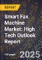 2025 Global Forecast for Smart Fax Machine Market (2026-2031): High Tech Outlook Report - Product Image