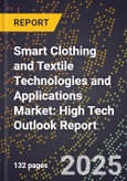 2025 Global Forecast for Smart Clothing and Textile Technologies and Applications Market (2026-2031): High Tech Outlook Report- Product Image
