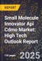 2025 Global Forecast for Small Molecule Innovator Api Cdmo Market (2026-2031): High Tech Outlook Report - Product Image