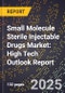 2025 Global Forecast for Small Molecule Sterile Injectable Drugs Market (2026-2031): High Tech Outlook Report - Product Image