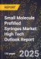 2025 Global Forecast for Small Molecule Prefilled Syringes Market (2026-2031): High Tech Outlook Report - Product Image