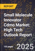 2025 Global Forecast for Small Molecule Innovator Cdmo Market (2026-2031): High Tech Outlook Report- Product Image